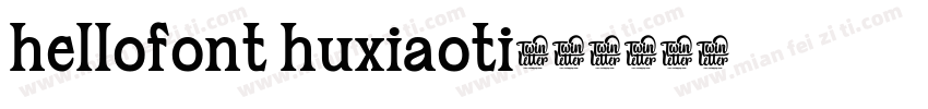 hellofont huxiaoti字体转换